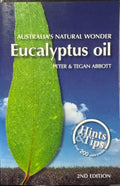Peter & Tegan Abbott - Eucalyptus Oil : Australia's Natural Wonder