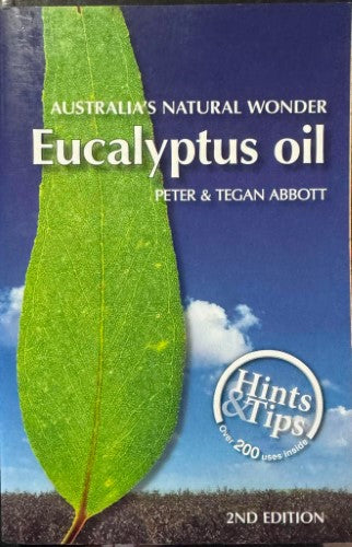 Peter & Tegan Abbott - Eucalyptus Oil : Australia's Natural Wonder
