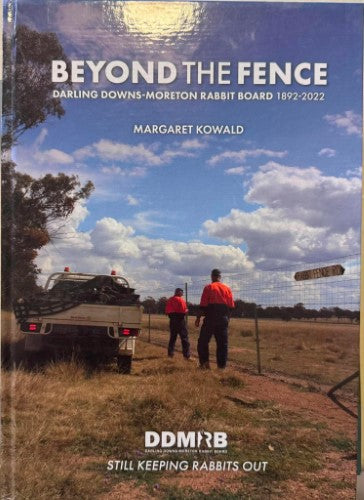 Margaret Kowald - Beyond The Fence - Darling Downs-Moreton Rabbit Board 1892-2022 (Hardcover)