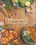 Wholefoods To Deeply Nourish