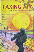 Bob Carter / John Spooner - Taxing Air : Facts & Fallacies About Climate Change