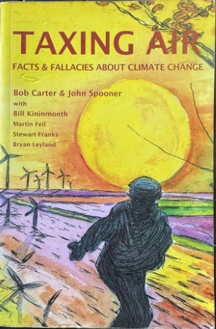 Bob Carter / John Spooner - Taxing Air : Facts & Fallacies About Climate Change