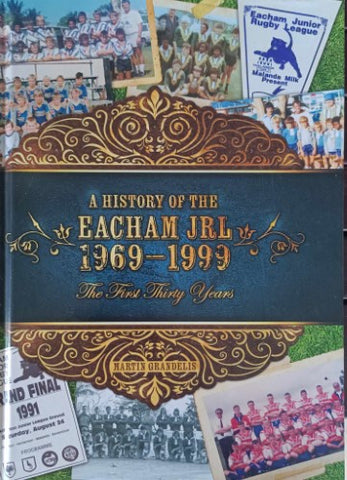 Martin Grandelis - A History Of The Eacham JRL 1969-1999 - The First 30 Years (Hardcover)