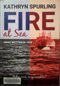 Kathryn Spurling - Fire At Sea : HMAS Westralia 1998
