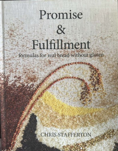 Chris Stafferton - Promise & Fulfillment - Formulas For Real Bread Without Gluten (Hardcover)