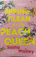 Sasha Wasley - Spring Clean For The Peach Queen