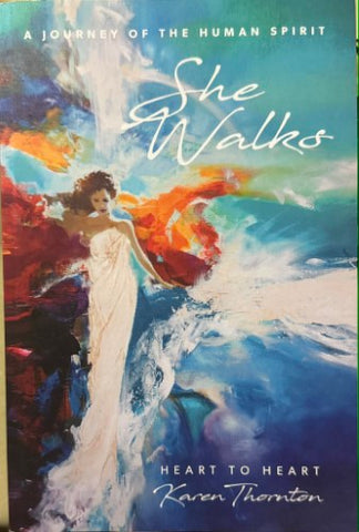 Karen Thornton - She Walks - A Journey Of The Human Spirit