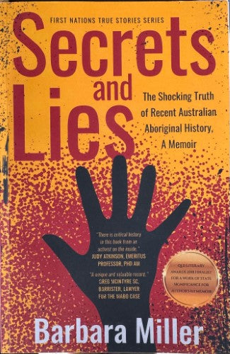 Barbara Miller - Secrets & Lies : The Shocking Truth Of Recent Australian Aboriginal History