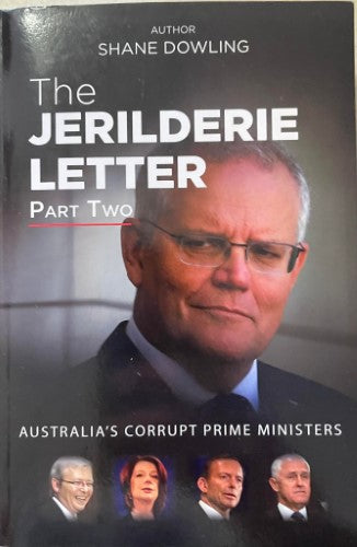 Shane Dowling - The Jerilderie Letter Pt 2 : Australia's Corrupt Prime Ministers