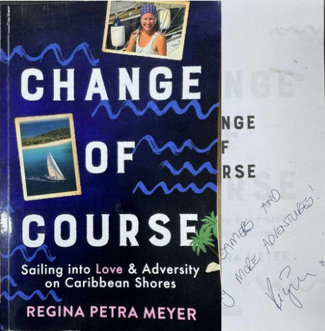 Regina Petra Meyer - Change Of Course - Sailing Into Love & Adversity On Caribbean Shores