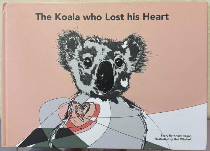 Krissy Regan / Gail Whebell - The Koala Who Lost His Heart (Hardcover)