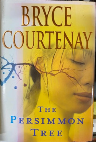 Bryce Courtenay - The Persimmon Tree (Hardcover)