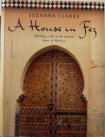 Suzanna Clarke - A House In Fez