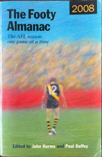 John Harmes / Paul Daffey - The Footy Almanac 2008 : The AFL Season - One Game At A Time