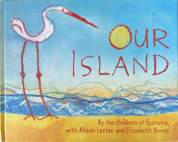 Alison Lester / Elizabeth Honey & The Children Of Gununa - Our Island (Hardcover)