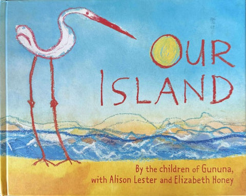 Alison Lester / Elizabeth Honey & The Children Of Gununa - Our Island (Hardcover)