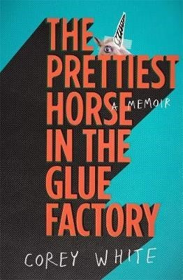 Corey White - The Prettiest Horse In The Glue Factory