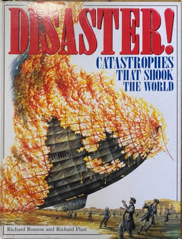 Richard Bonson / Richard Platt - Disasters ! ; Catastrophes That Shook The World (Hardcover)