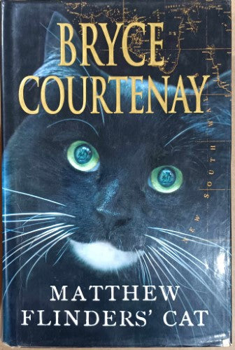 Bryce Courtenay - Matthew Flinders' Cat (Hardcover)