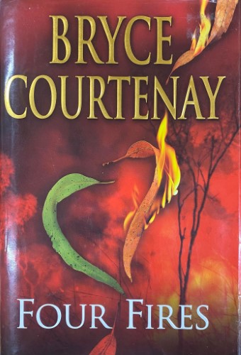 Bryce Courtenay - Four Fires (Hardcover)