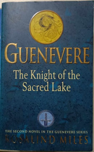 Rosalind Miles - Guenevere : The Knight Of The Sacred Lake