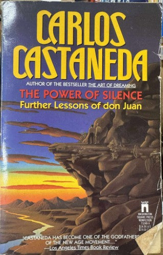 Carlos Castaneda - The Power Of Silence : Further Lessons Of Don Juan