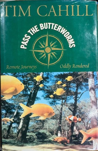 Tim Cahill - Pass The Butterworks (Hardcover)