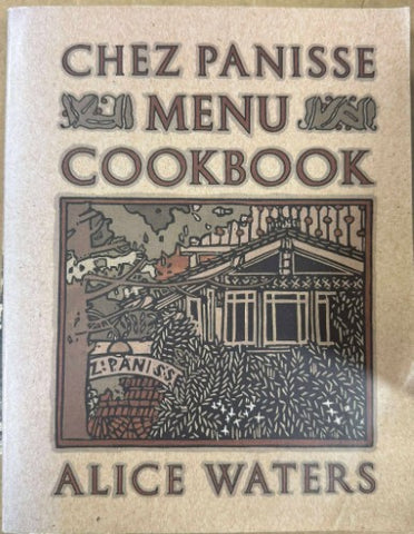 Alice Waters - Chez Panisse Menu Cookbook