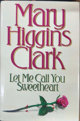 Mary Higgins Clark - Let Me Call You Sweetheart (Hardcover)