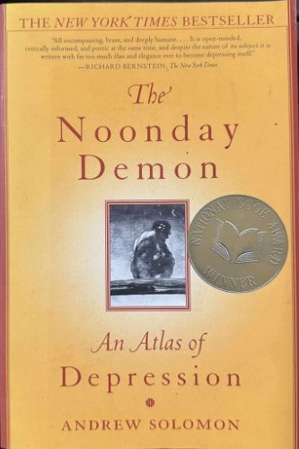 Andrew Solomon - The Noonday Demon : An Atlas Of Depression