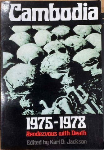 Karl Jackson - Cambodia : 1975-78 - Rendezvous With Death