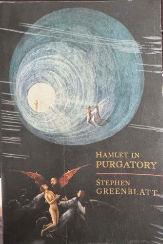 Stephen Greenblatt - Hamlet In Purgatory