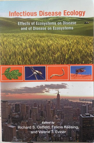 Richard Ostfeld / Felicia Keesing / Valerie Eviner - Infectious Disease Ecology : Effects of Ecosystems on Disease and of Disease on Ecosystems