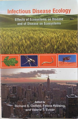 Richard Ostfeld / Felicia Keesing / Valerie Eviner - Infectious Disease Ecology : Effects of Ecosystems on Disease and of Disease on Ecosystems