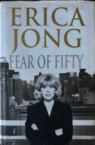 Erica Jong - Fear Of Fifty (Hardcover)