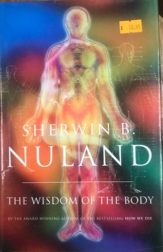 Sherwin Nuland - The Wisdom of The Body (Hardcover)