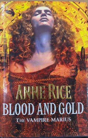 Anne Rice - Blood & Gold - The Vampire Marius (Hardcover)