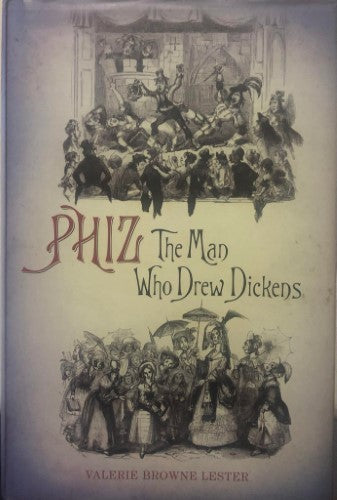 Valerie Browne Lester - Phiz : The Man Who Drew Dickens (Hardcover)