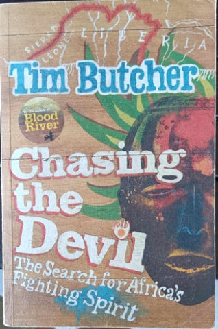 Tim Butcher - Chasing The Devil : The Search For Africa's Fighting Spirit