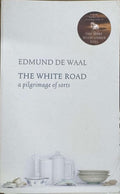 Edmund De Waal - The White Road