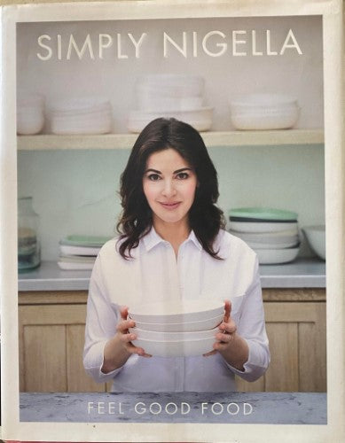 Nigella Lawson - Simply Nigella : Feel Good Food