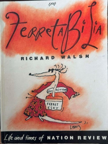 Richard Walsh - Ferretabilia : Life & Times Of Nation Review