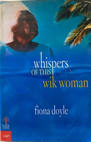Fiona Doyle - Whispers Of This Wik Woman