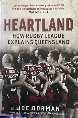 Joe Gorman - Heartland : How Rugby League Explains Queensland