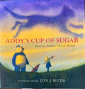 Jon Muth - Addy's Cup Of Sugar (Based On A Buddhist Story Of Healing)