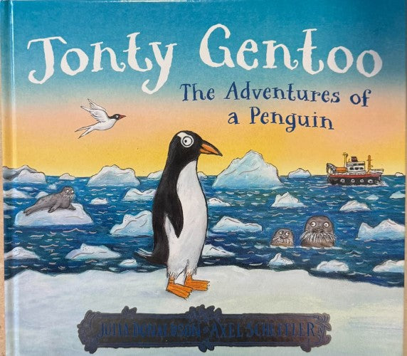 Joulia Donaldson / Axel Scheffer - Jonty Gentoo - The Adventures Of A Penguin (Hardcover)
