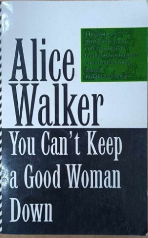 Alice Walker - You Can't Keep A Good Woman Down