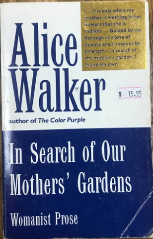 Alice Walker - In Search of Our Mothers' Gardens : Womanist Prose