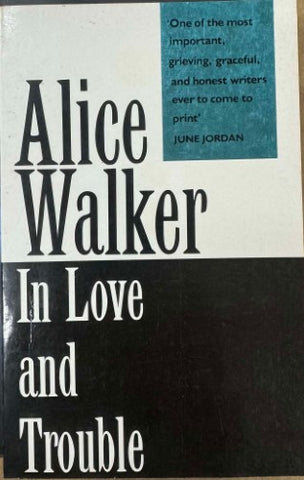 Alice Walker - In Love & Trouble