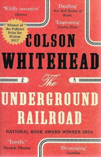 Colson Whitehead - The Underground Railway